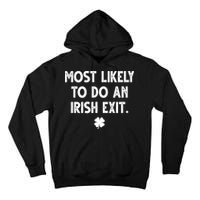 Most Likely To Do An Irish Exit Funny St Patrick's Day Tall Hoodie