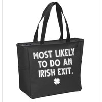 Most Likely To Do An Irish Exit Funny St Patrick's Day Zip Tote Bag