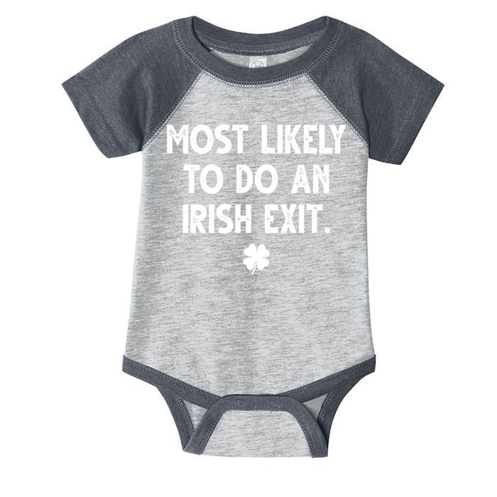 Most Likely To Do An Irish Exit Funny St Patrick's Day Infant Baby Jersey Bodysuit