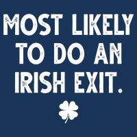 Most Likely To Do An Irish Exit Funny St Patrick's Day Infant Baby Jersey Bodysuit