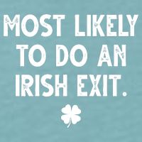 Most Likely To Do An Irish Exit Funny St Patrick's Day Sueded Cloud Jersey T-Shirt