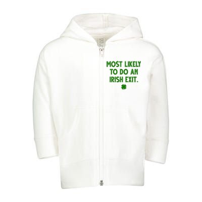 Most Likely To Do An Irish Exit Funny St Patrick's Day Toddler Zip Fleece Hoodie