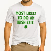 Most Likely To Do An Irish Exit Funny St Patrick's Day Performance Shirt