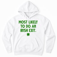 Most Likely To Do An Irish Exit Funny St Patrick's Day Hoodie