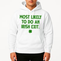 Most Likely To Do An Irish Exit Funny St Patrick's Day Hoodie