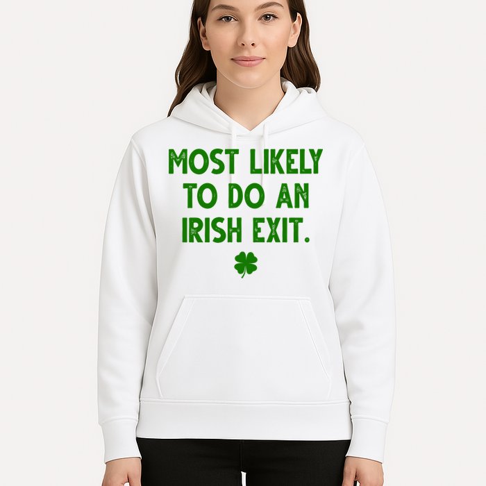 Most Likely To Do An Irish Exit Funny St Patrick's Day Hoodie