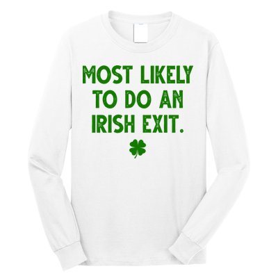 Most Likely To Do An Irish Exit Funny St Patrick's Day Long Sleeve Shirt