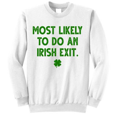 Most Likely To Do An Irish Exit Funny St Patrick's Day Sweatshirt