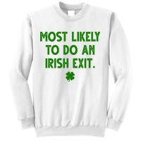 Most Likely To Do An Irish Exit Funny St Patrick's Day Sweatshirt