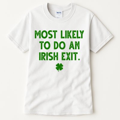 Most Likely To Do An Irish Exit Funny St Patrick's Day Tall T-Shirt