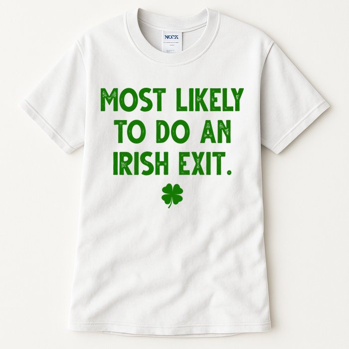 Most Likely To Do An Irish Exit Funny St Patrick's Day Tall T-Shirt