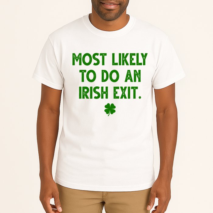 Most Likely To Do An Irish Exit Funny St Patrick's Day Tall T-Shirt