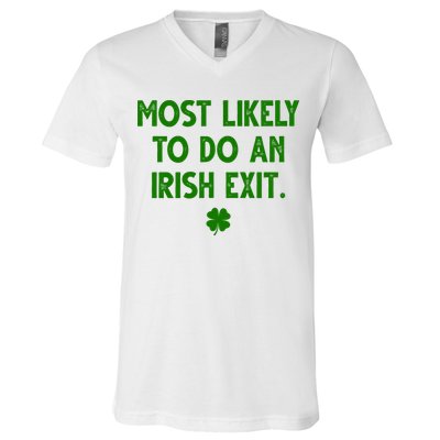 Most Likely To Do An Irish Exit Funny St Patrick's Day V-Neck T-Shirt