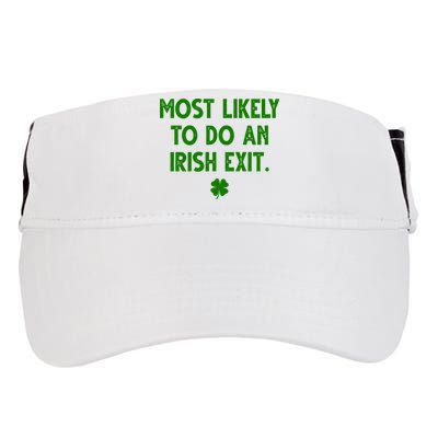 Most Likely To Do An Irish Exit Funny St Patrick's Day Adult Drive Performance Visor