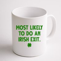 Most Likely To Do An Irish Exit Funny St Patrick's Day Mug