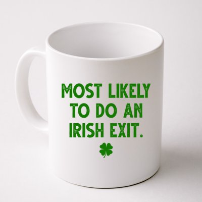 Most Likely To Do An Irish Exit Funny St Patrick's Day Mug
