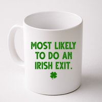 Most Likely To Do An Irish Exit Funny St Patrick's Day Mug