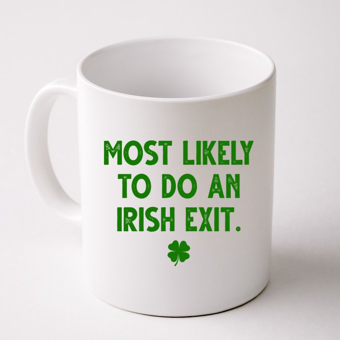 Most Likely To Do An Irish Exit Funny St Patrick's Day Mug