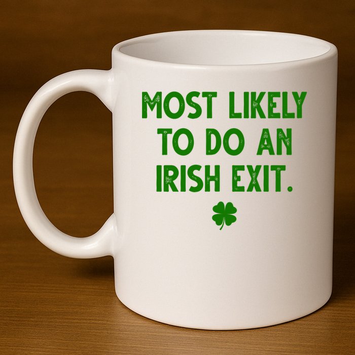 Most Likely To Do An Irish Exit Funny St Patrick's Day 11oz C Handle Ceramic Mug
