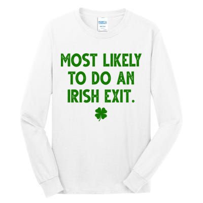 Most Likely To Do An Irish Exit Funny St Patrick's Day Tall Long Sleeve T-Shirt