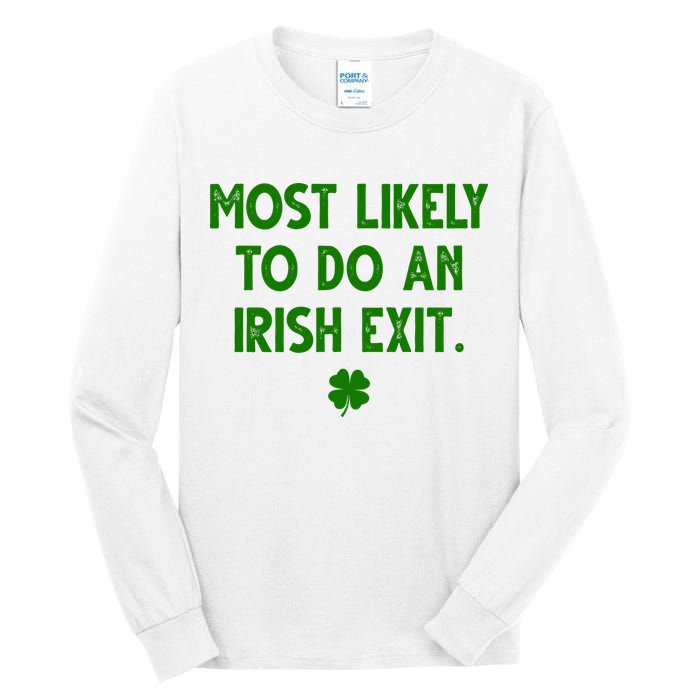 Most Likely To Do An Irish Exit Funny St Patrick's Day Tall Long Sleeve T-Shirt