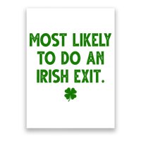Most Likely To Do An Irish Exit Funny St Patrick's Day Poster