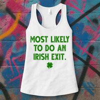 Most Likely To Do An Irish Exit Funny St Patrick's Day Womens Tank Top
