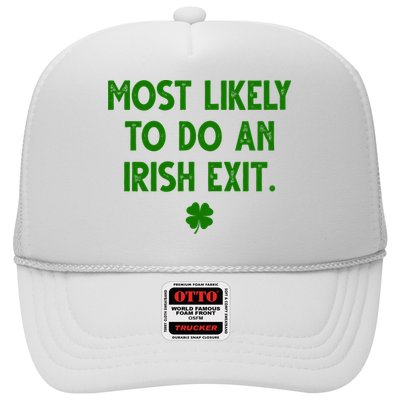 Most Likely To Do An Irish Exit Funny St Patrick's Day Trucker Hat