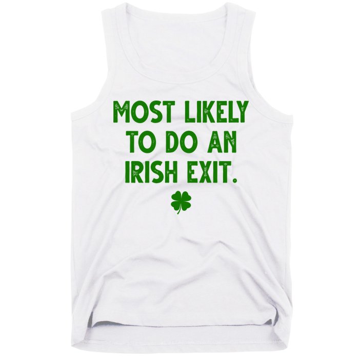 Most Likely To Do An Irish Exit Funny St Patrick's Day Tank Top