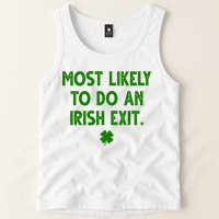 Most Likely To Do An Irish Exit Funny St Patrick's Day Tank Top