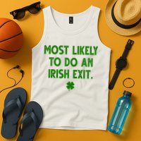 Most Likely To Do An Irish Exit Funny St Patrick's Day Tank Top