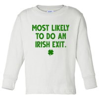 Most Likely To Do An Irish Exit Funny St Patrick's Day Toddler Long Sleeve Shirt