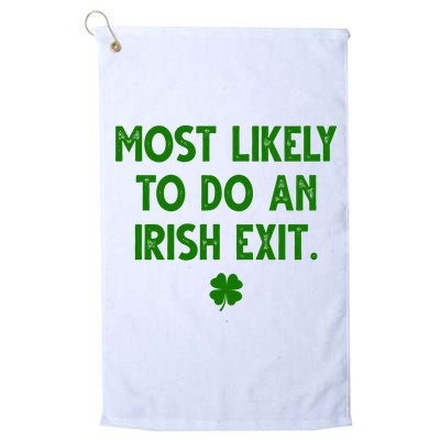 Most Likely To Do An Irish Exit Funny St Patrick's Day Golf Towel