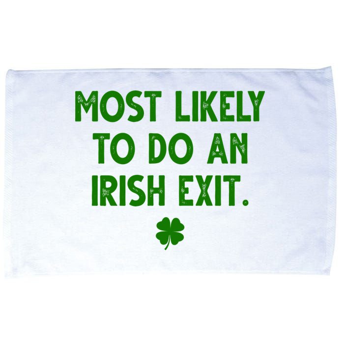 Most Likely To Do An Irish Exit Funny St Patrick's Day Microfiber Hand Towel