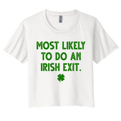 Most Likely To Do An Irish Exit Funny St Patrick's Day Crop Top