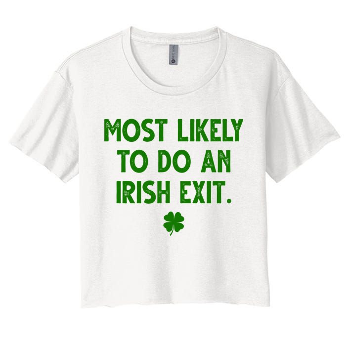 Most Likely To Do An Irish Exit Funny St Patrick's Day Crop Top