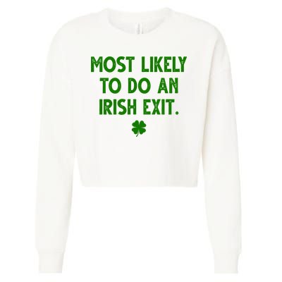 Most Likely To Do An Irish Exit Funny St Patrick's Day Cropped Pullover Crew