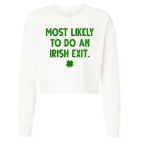 Most Likely To Do An Irish Exit Funny St Patrick's Day Cropped Pullover Crew