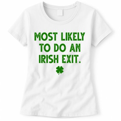 Most Likely To Do An Irish Exit Funny St Patrick's Day Womens T-Shirt