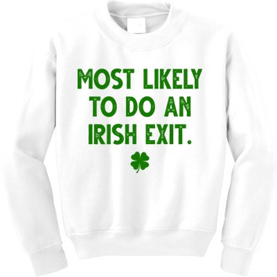 Most Likely To Do An Irish Exit Funny St Patrick's Day Kids Sweatshirt