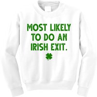 Most Likely To Do An Irish Exit Funny St Patrick's Day Kids Sweatshirt