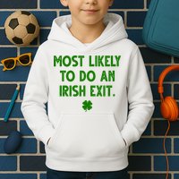 Most Likely To Do An Irish Exit Funny St Patrick's Day Kids Hoodie
