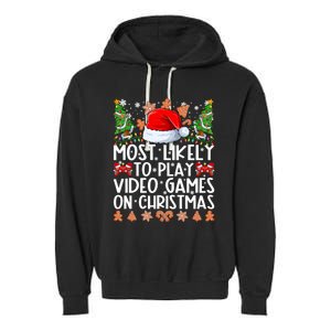 Most Likely To Play Video Games On Christmas Family Pajamas Garment-Dyed Fleece Hoodie