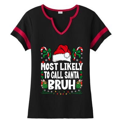 Most Likely To Call Santa Bruh Christmas Family Matching Ladies Halftime Notch Neck Tee