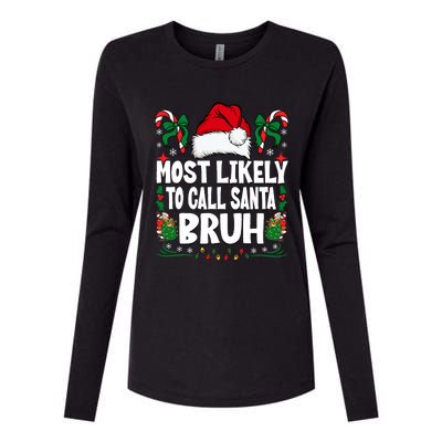 Most Likely To Call Santa Bruh Christmas Family Matching Womens Cotton Relaxed Long Sleeve T-Shirt