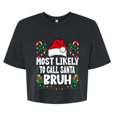 Most Likely To Call Santa Bruh Christmas Family Matching Bella+Canvas Jersey Crop Tee