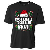 Most Likely To Call Santa Bruh Christmas Family Matching Cooling Performance Crew T-Shirt