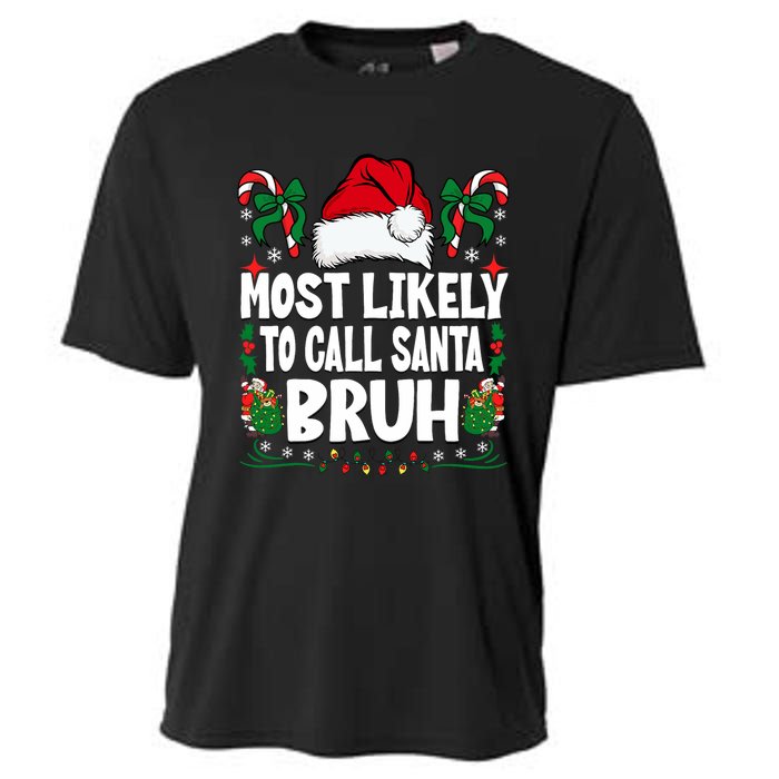 Most Likely To Call Santa Bruh Christmas Family Matching Cooling Performance Crew T-Shirt