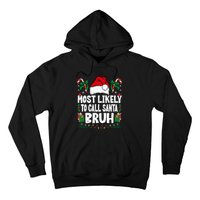 Most Likely To Call Santa Bruh Christmas Family Matching Hoodie