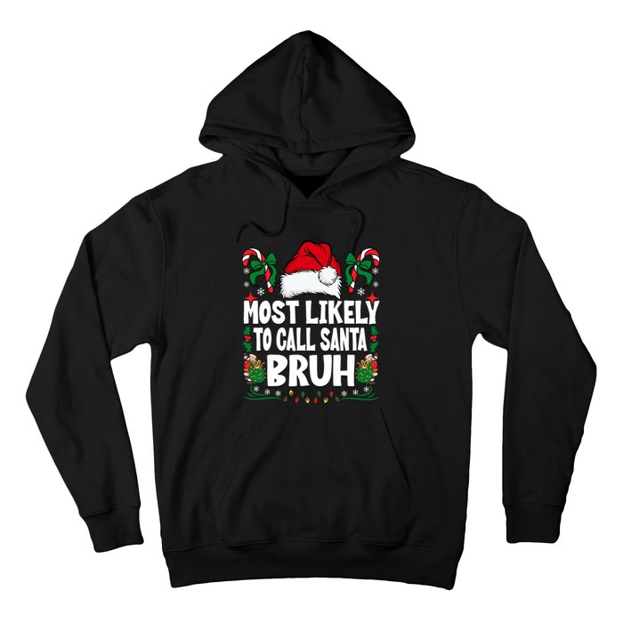 Most Likely To Call Santa Bruh Christmas Family Matching Hoodie